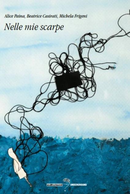 Nelle mie scarpe - Alice Paina,Beatrice Casirati,Michela Frigeni - copertina