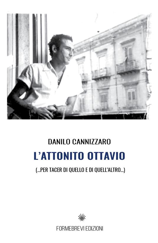 L' attonito Ottavio. Per tacer di quello e di quell'altro - Danilo Cannizzaro - copertina