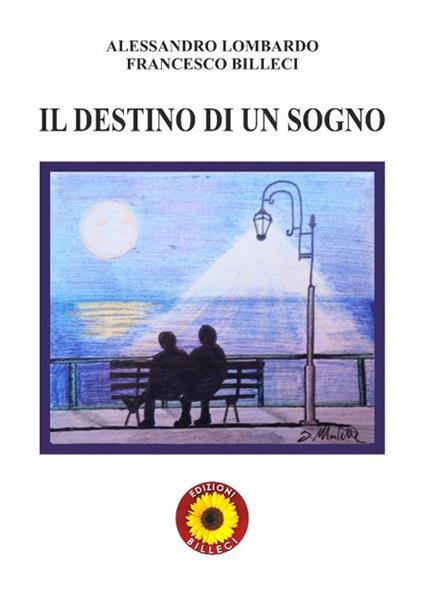 Il destino di un sogno - Alessandro Lombardo,Francesco Billeci - copertina