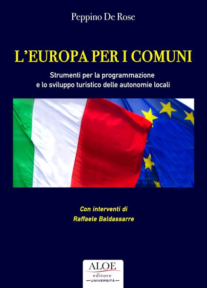 L'Europa per i comuni. Strumenti per la programmazione e lo sviluppo turistico delle autonomie locali - Peppino De Rose - copertina