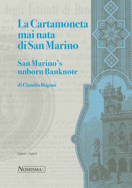 La cartamoneta mai nata di San Marino-San Marino's unborn banknote. Ediz. illustrata - Claudio Bugani - copertina