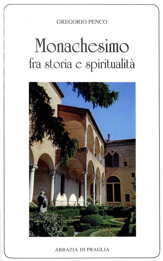 Monachesimo fra storia e spiritualità - Gregorio Penco - copertina