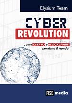 Cyber revolution. Come Crypto e Blockchain cambiano il mondo. Ediz. bilingue
