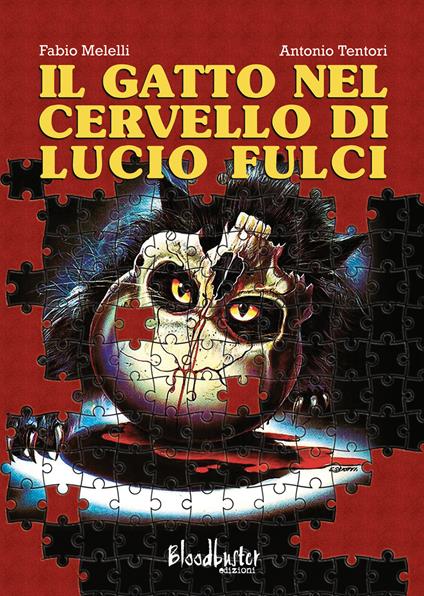 Il gatto nel cervello di Lucio Fulci - Fabio Melelli,Antonio Tentori - copertina