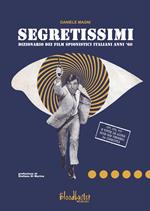 Segretissimi. Dizionario dei film spionistici italiani anni '60