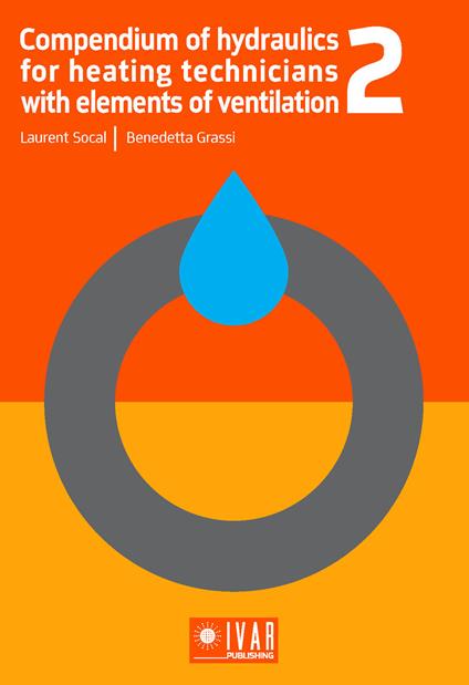 Compendium of hydraulics for heating technicians with elements of ventilation. Vol. 2 - Laurent Socal,Benedetta Grassi - copertina