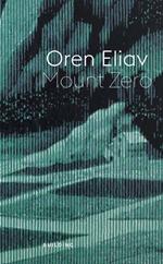 Oren Eliav. Mount Zero. Ediz. illustrata