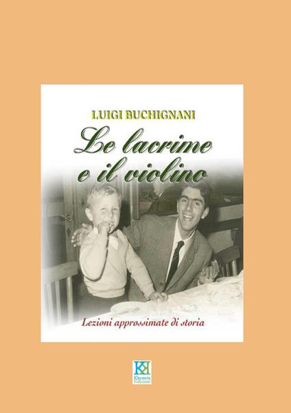 Le lacrime e il violino - Luigi Buchignani - copertina