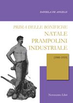 Prima delle bonifiche. Natale Prampolini industriale (1900-1919)