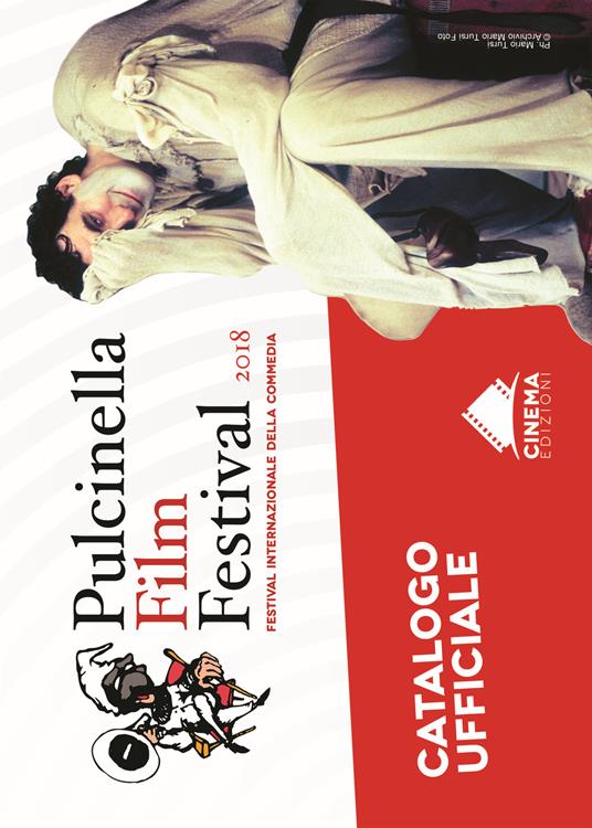 Pulcinella film festival 2018. Festival internazionale della commedia. Catalogo ufficiale. Ediz. italiana e inglese - copertina
