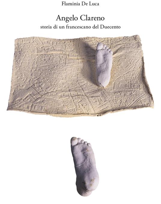 Angelo Clareno. Storia di un francescano del Duecento - Flaminia De Luca - copertina