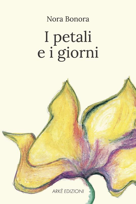 I petali e i giorni - Nora Bonora - copertina