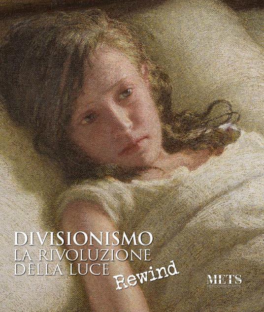Divisionismo. La rivoluzione della luce. Rewind. Ediz. illustrata - copertina