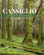 Cansiglio. La foresta della storia. Ediz. italiana e inglese