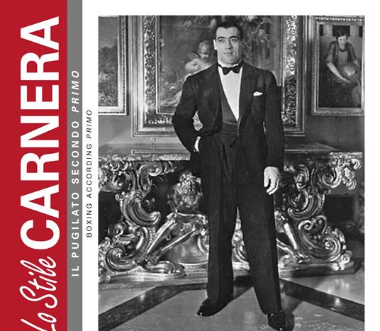 Lo stile Carnera. Il pugilato secondo Primo-Boxing according Primo. Ediz. bilingue - Alessandra Gaetani,Ivan Malfatto,Umberto Sarcinelli - copertina