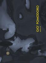 Gio' Pomodoro. Panta rei. Catalogo della mostra (Urbino, 19 aprile-22 luglio 2018). Ediz. italiana e inglese