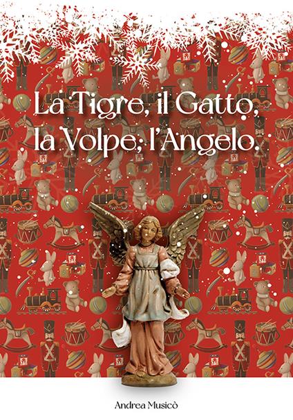 La Tigre, il Gatto, la Volpe, l'Angelo. Siamo tutti fatti della stessa sostanza di cui sono fatti gli incubi. Nuova ediz. - La Volpe - copertina