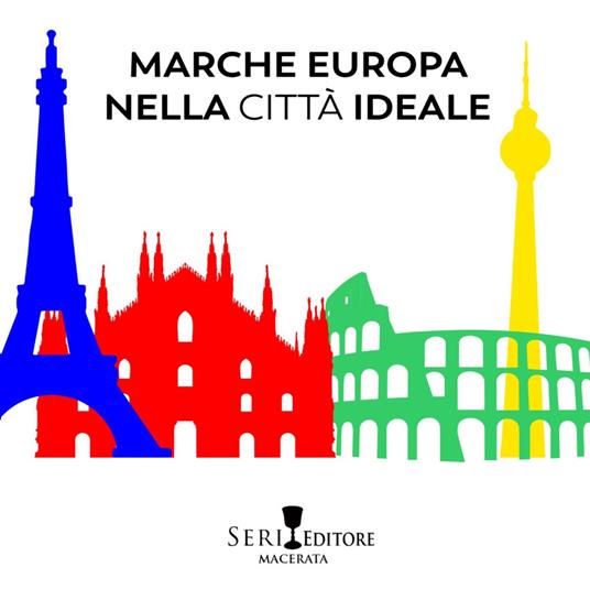 Marche Europa nella città ideale. Ediz. illustrata - copertina