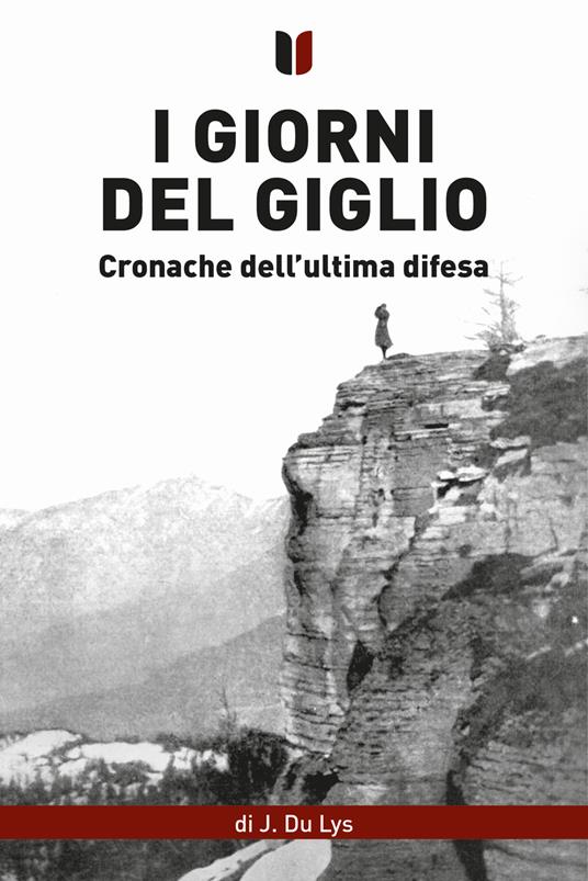 I giorni del giglio. Cronache dell'ultima difesa - J. Du Lys - copertina