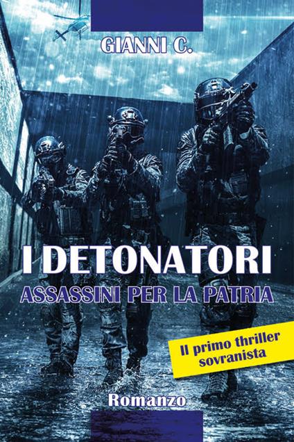 I detonatori. Assassini per la patria - Gianni C. - copertina