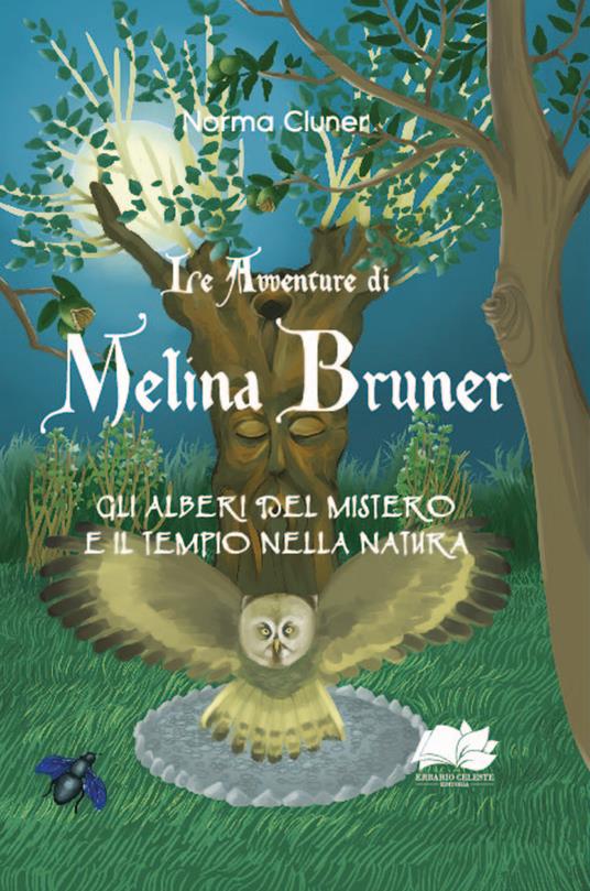 Gli alberi del mistero e il tempio nella natura. Le avventure di Melina Bruner - Norma Cluner - copertina
