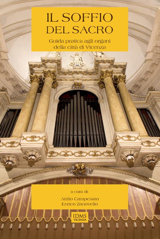 Il soffio del sacro. Guida pratica agli organi della città di Vicenza. Con CD-Audio - Enrico Zanovello,Attilio Campesato - copertina