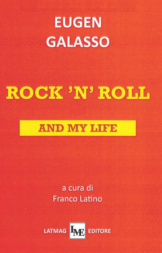 Rock 'n' roll and my life - Eugen Galasso - copertina