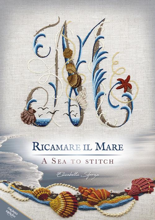 Ricamare il mare-A sea to stitch. Ediz. bilingue - Elisabetta Sforza - copertina
