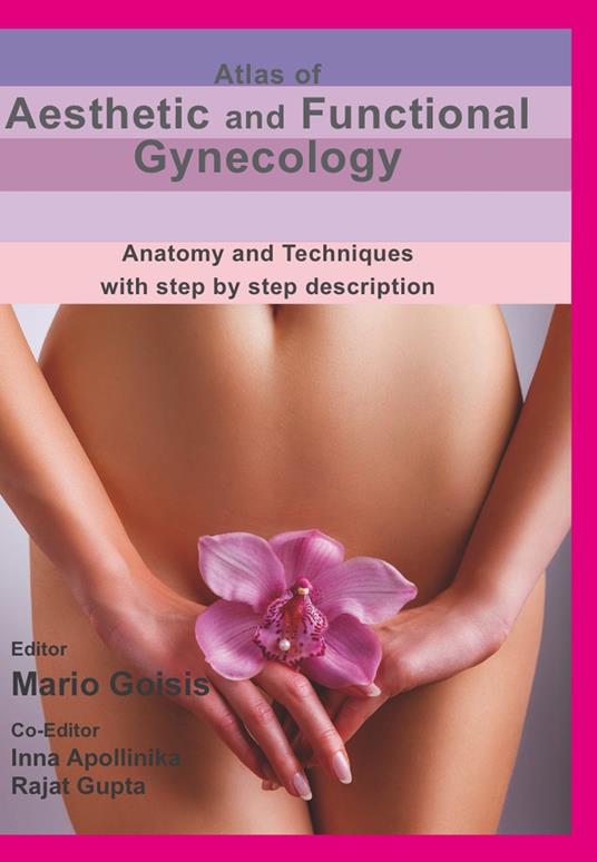 Atlas of aesthetic and functional gynecology. Anatomy and techniques with step by step description - copertina