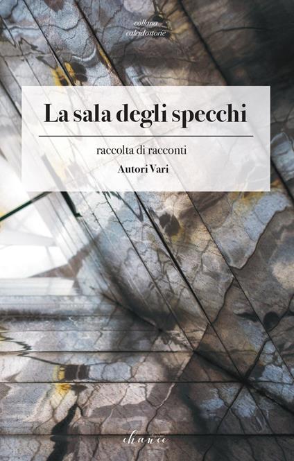 La sala degli specchi. Raccolta di racconti - copertina