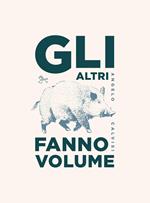 Gli altri fanno volume