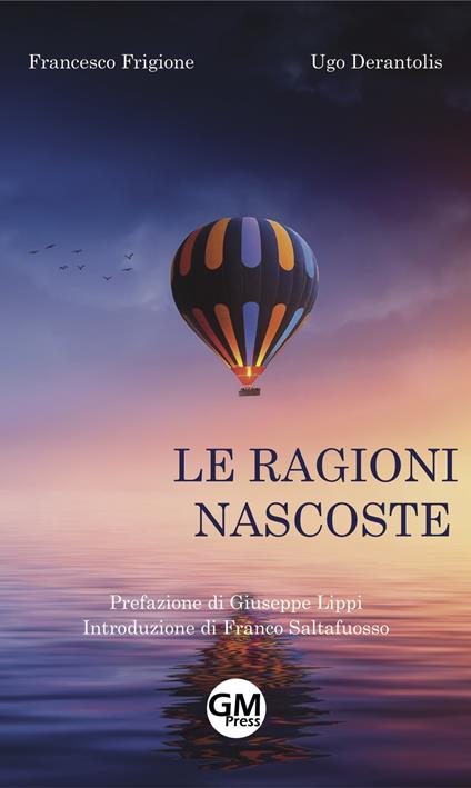 Le ragioni nascoste - Francesco Frigione,Ugo Derantolis - copertina