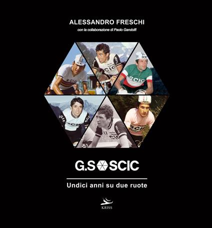 G.S SCIC. Undici anni su due ruote - Alessandro Freschi,Paolo Gandolfi - copertina