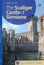Il Castello Scaligero di Sirmione. Ediz inglese. Ediz. illustrata