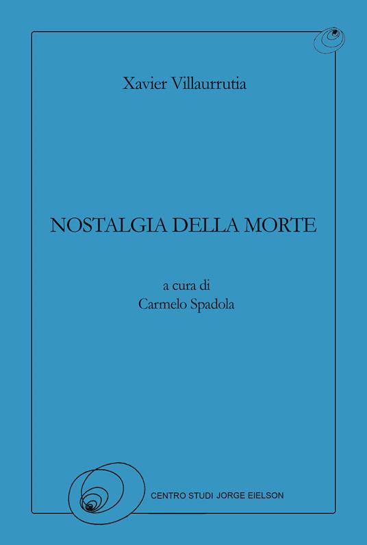 Nostalgia della morte. Ediz. italiana e spagnola - Xavier Villaurrutia - copertina