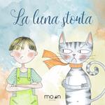 La luna storta. Ediz. illustrata