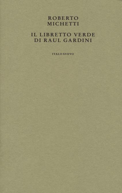 Il libretto verde di Raul Gardini - Roberto Michetti - copertina