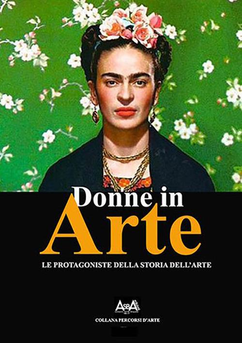 Donne in arte. Le protagoniste della storia dell'arte - copertina