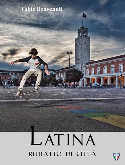 Latina. Ritratto di città - Fabio Benvenuti - copertina