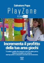 Playzone formula. Incrementa il profitto della tua area giochi