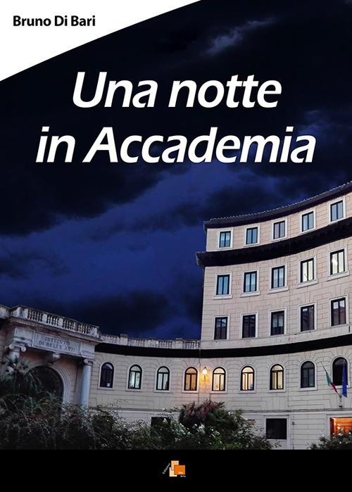 Una notte in Accademia - Bruno Di Bari - copertina