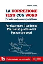 La correzione testi con Word. Per autori, editor, correttori di bozze