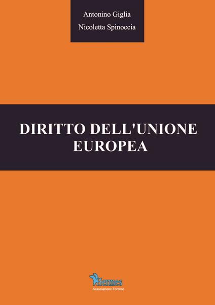 Diritto dell'Unione europea - Antonino Giglia,Nicoletta Spinoccia - copertina