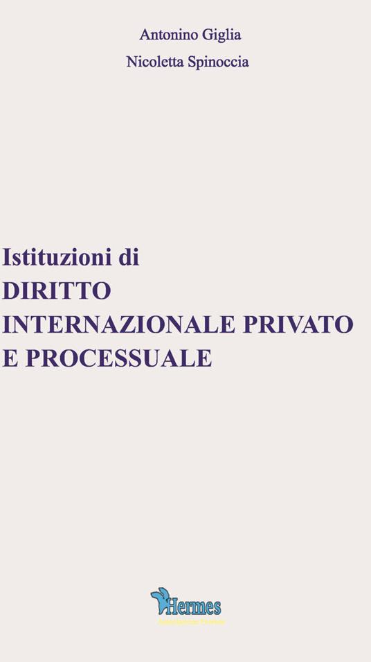Istituzioni di diritto internazionale privato e processuale - Antonino Giglia,Nicoletta Spinoccia - copertina
