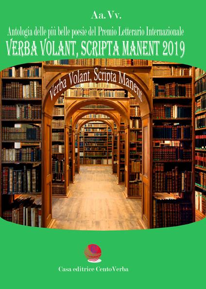 Verba volant, scripta manent 2019. Antologia delle più belle poesie del premio letterario internazionale - copertina