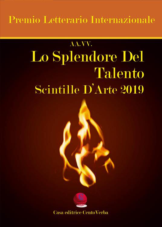 Lo splendore del talento. Scintille d'arte 2019. Premio Letterario Internazionale - copertina