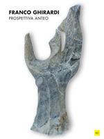 Franco Ghirardi. Prospettiva Anteo. Ediz. a colori