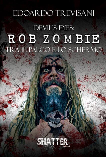 Devil's eyes: Rob Zombie tra il palco e lo schermo - Edoardo Trevisani - copertina