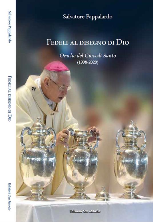 Fedeli al disegno di Dio. Omelie del Giovedì Santo (1998-2020) - Salvatore Pappalardo - copertina
