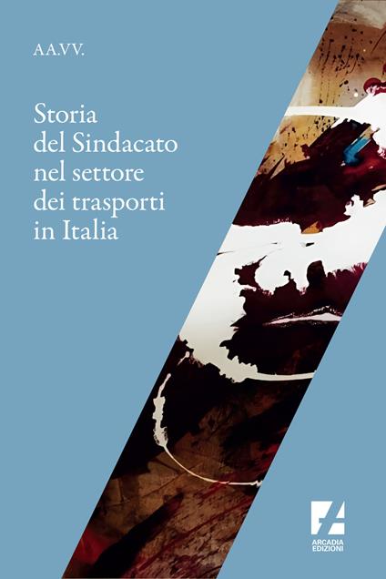 Storia del sindacato nel settore dei trasporti in Italia - copertina